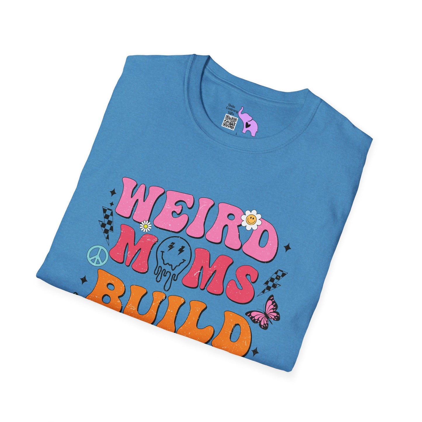 Weird Moms Build Character T-shirt