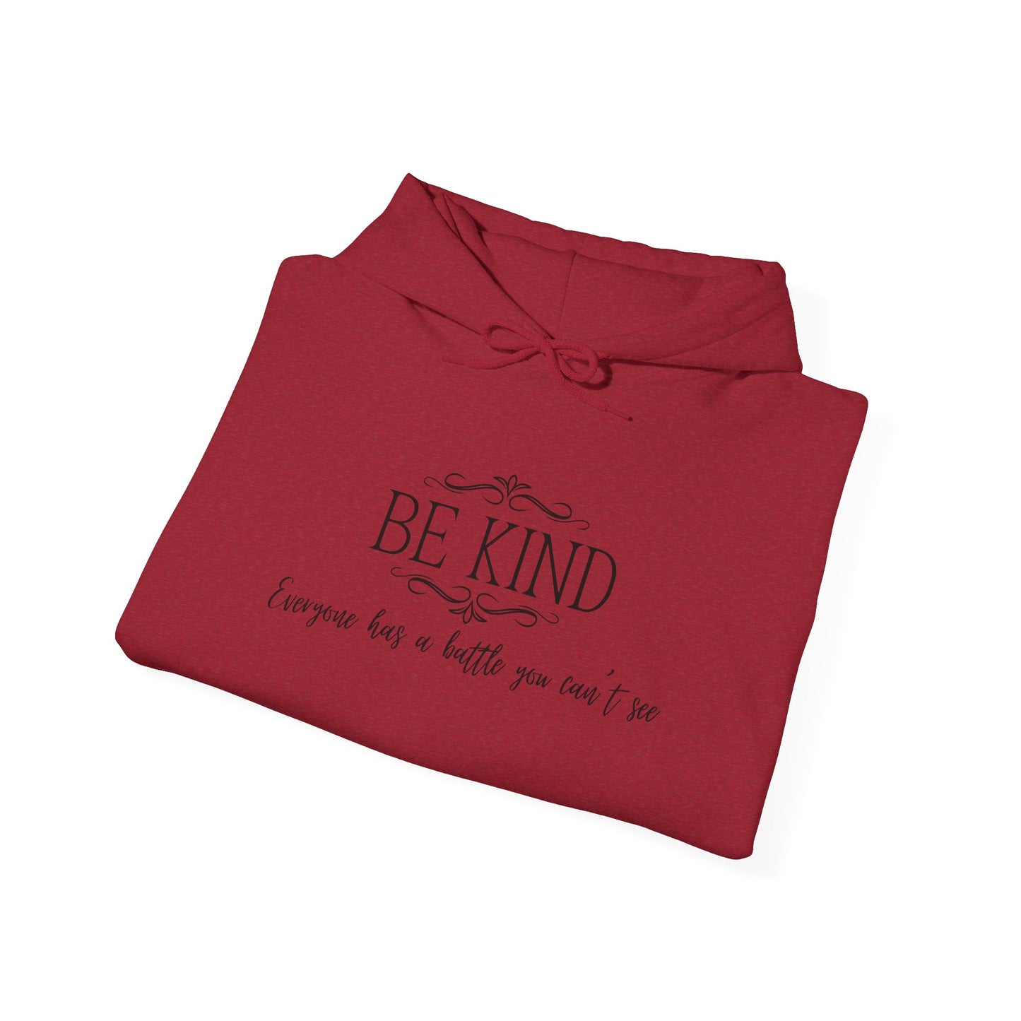 Be Kind Everyone Has A Battle You Can't See Heavy Blend™ Hooded Sweatshirt