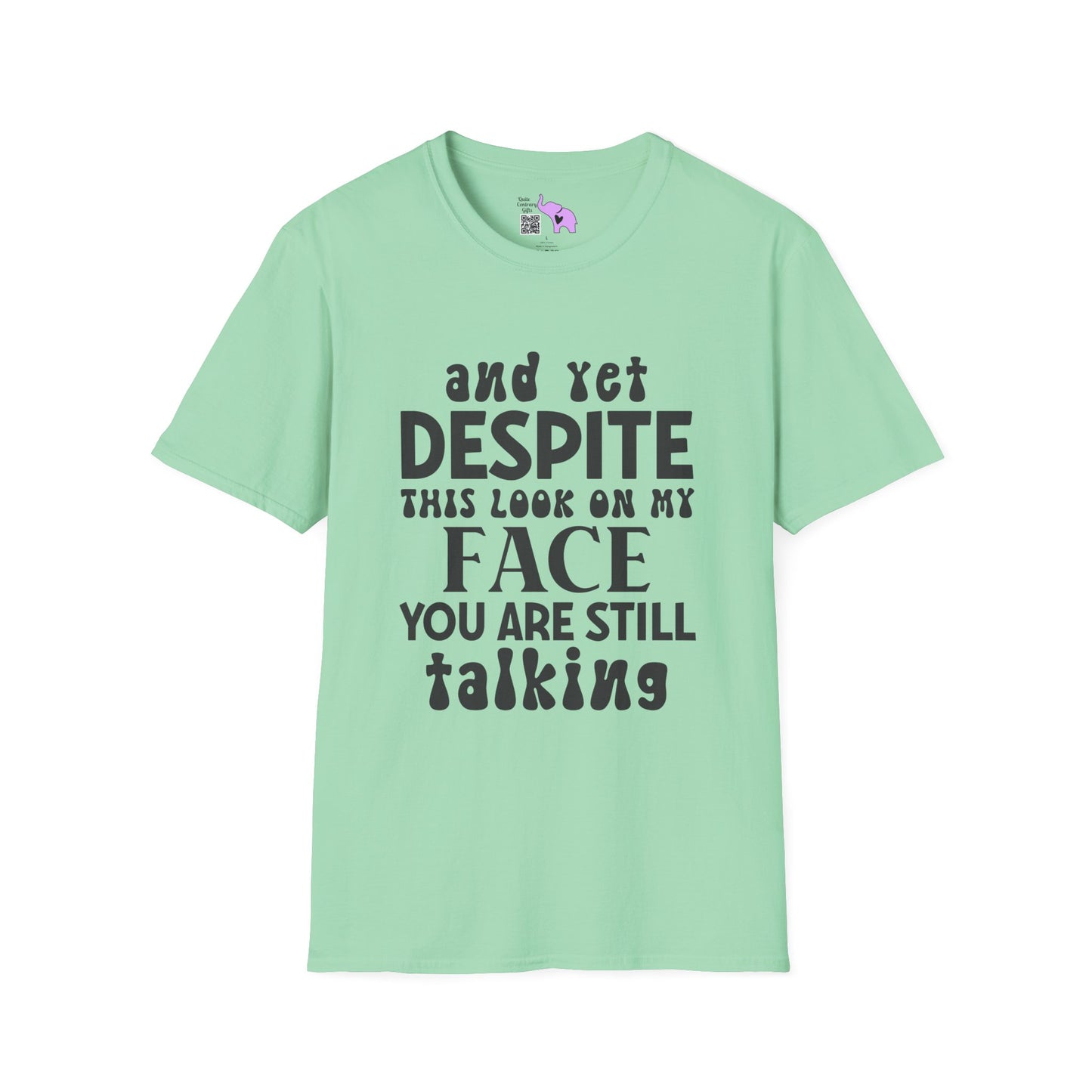 Despite This Look On My Face You are Still Talking Adult T-shirt