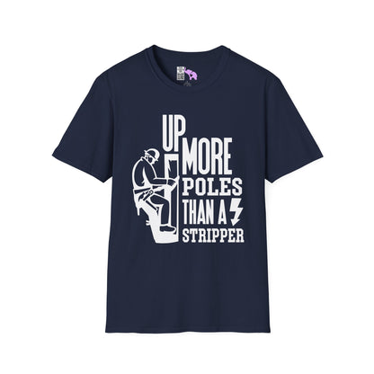 Up More Poles Than A Stripper Adult T-shirt