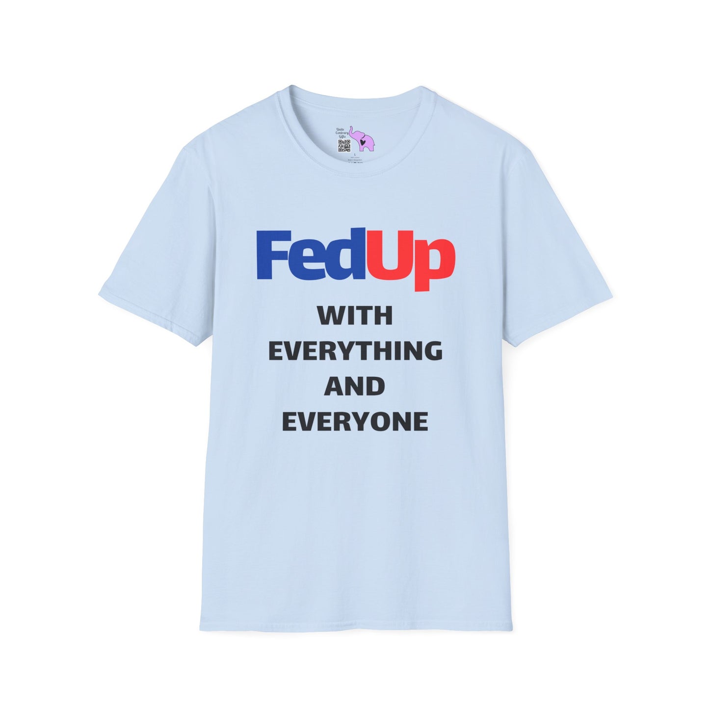 Fed Up With Everything and Everyone Adult T-shirt