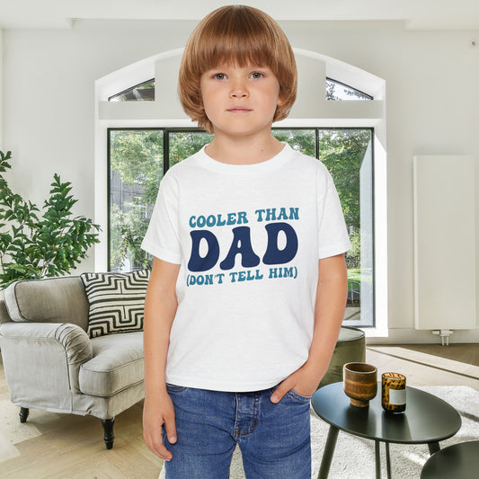 Cooler Than Dad (Don't Tell Him) Heavy Cotton™ Toddler T-shirt