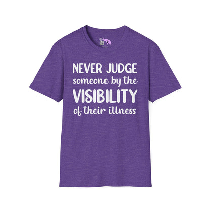 Never Judge Someone By The Visibility Of Their Illness Adult T-shirt
