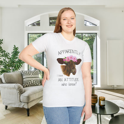 Apparently I Have An Attitude. Who Knew? Adult T-shirt