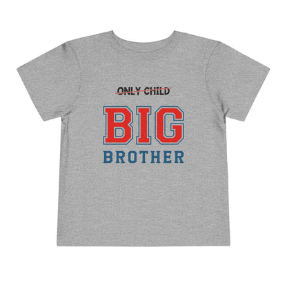 Promoted to Big Brother from Only Child Toddler Tee