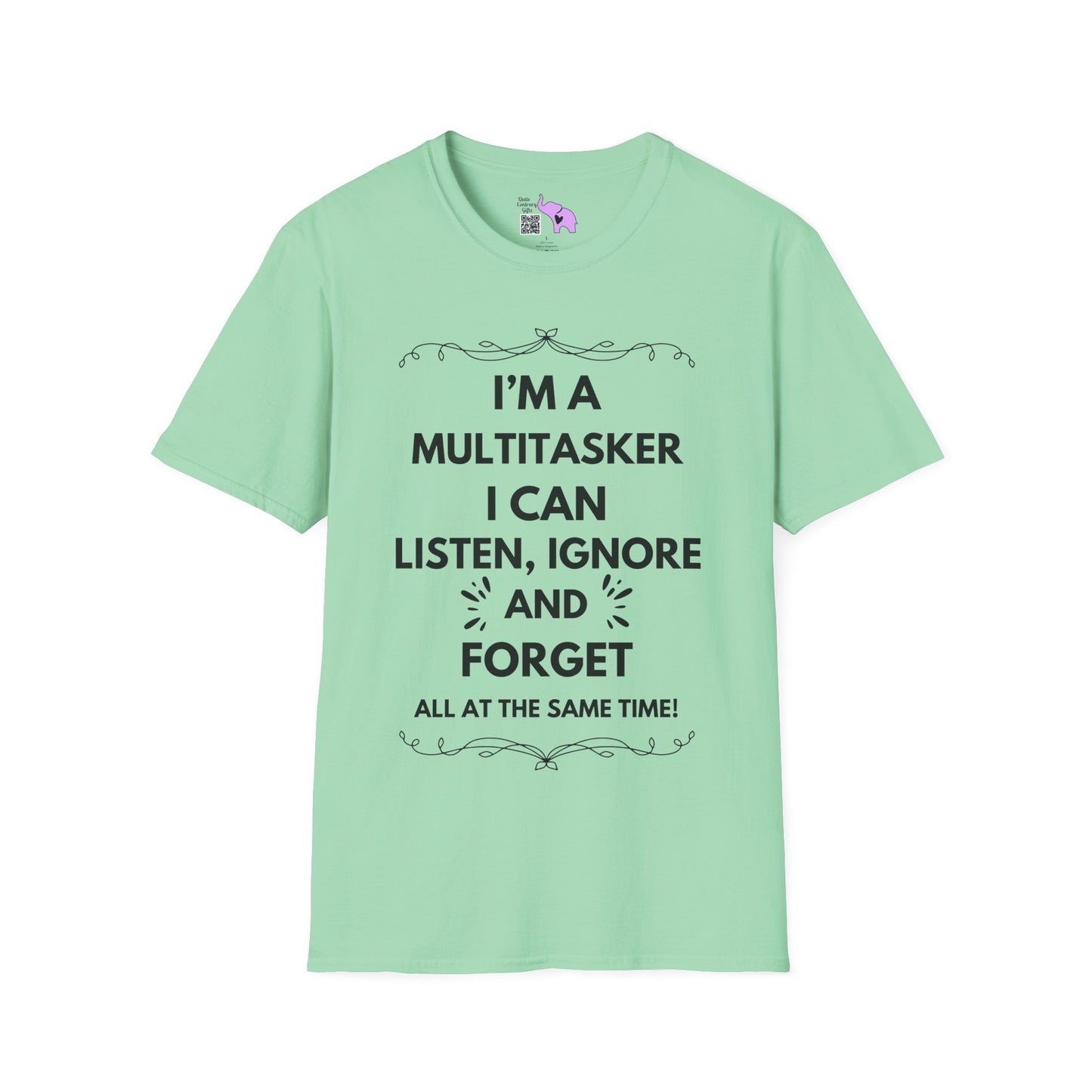 I'm A Multitasker I Can Listen, Ignore, and Forget All At The Same Time! Adult T-shirt