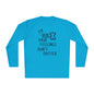 I'm GenX Your Feelings Don't Matter Unisex Lightweight Long Sleeve Tee