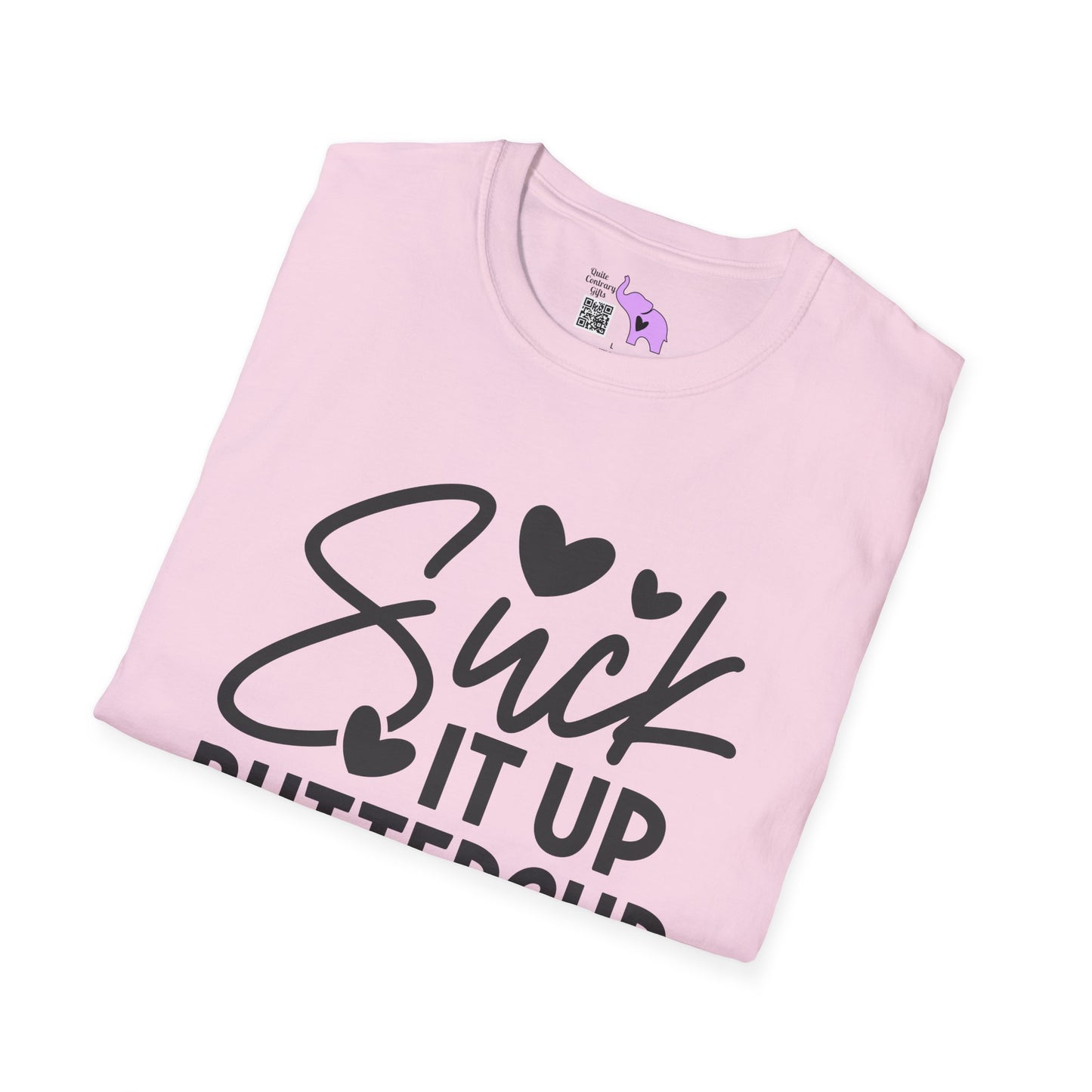 Suck It Up Buttercup Adult T-shirt