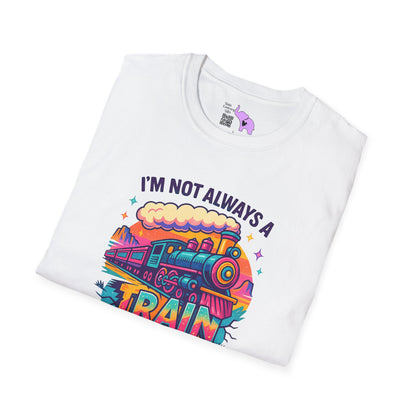 I'm Not Always A Train Wreck Just Kidding Toot Toot Adult T-shirt