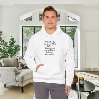 This Body Came With A Lot Of Terms & Conditions I Didn't Agree To Heavy Blend™ Hooded Sweatshirt
