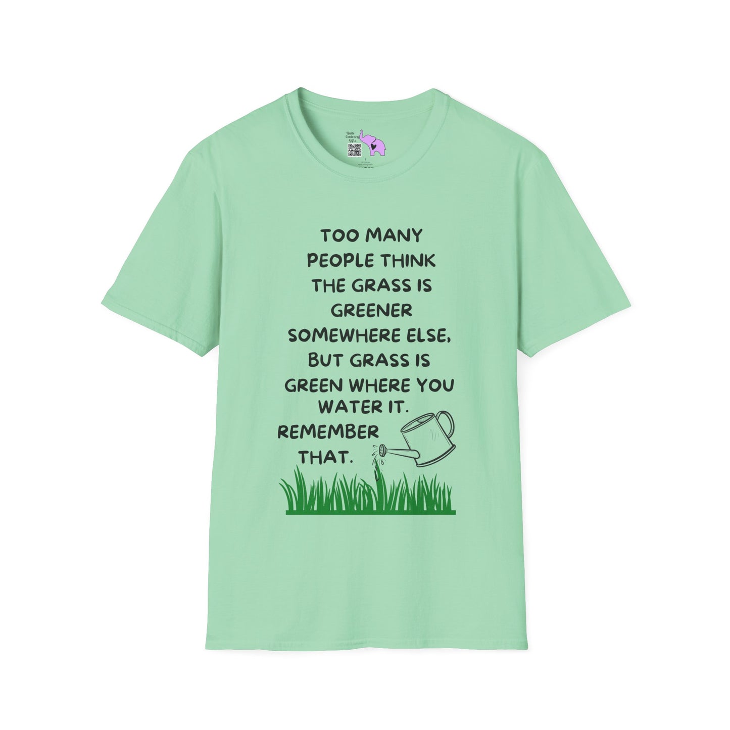 Grass is Greener Where You Water It Adult T-shirt