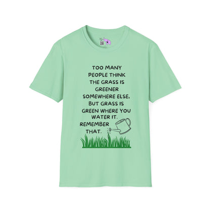 Grass is Greener Where You Water It Adult T-shirt