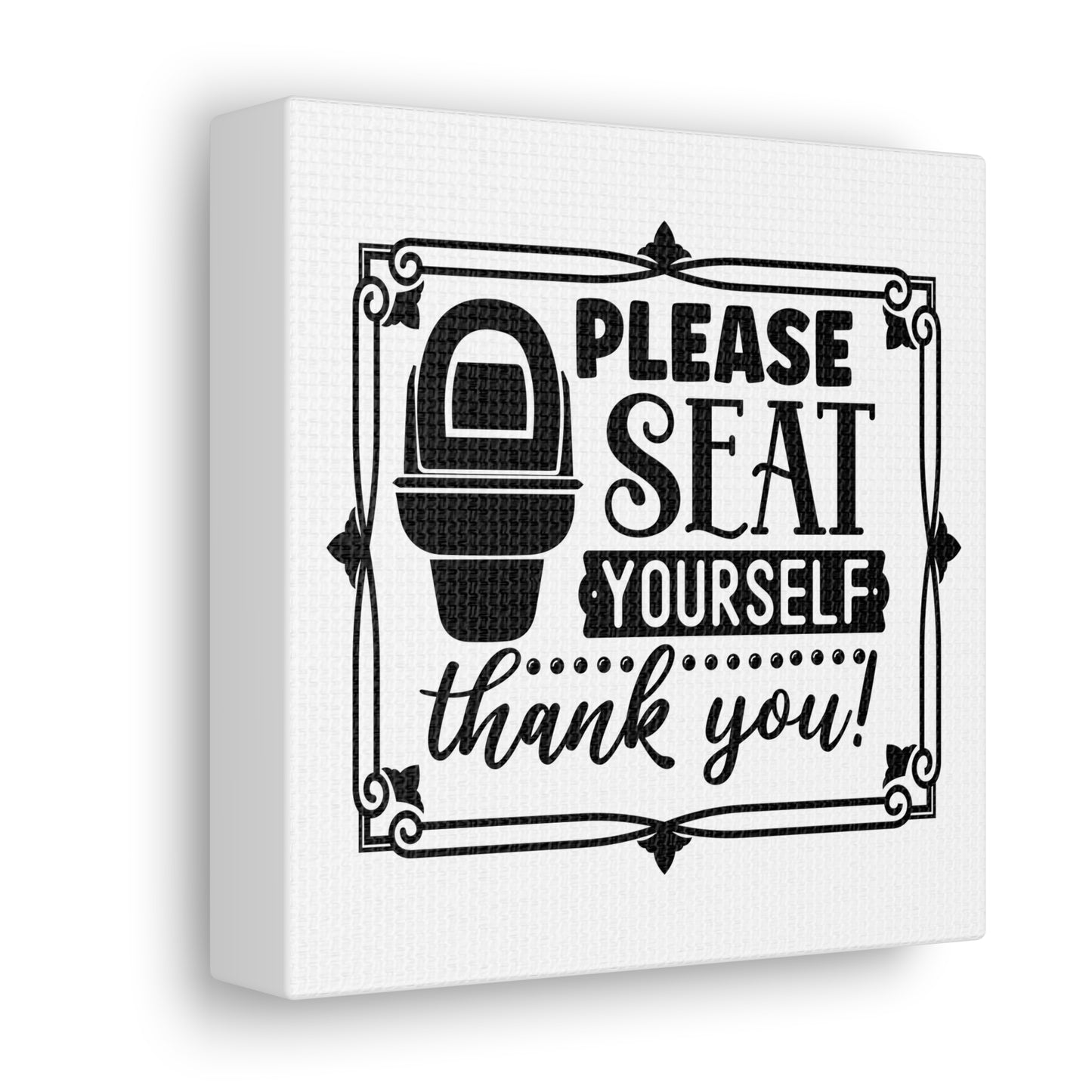 Please Seat Yourself Thank You Canvas Square Wraps w/o Frame