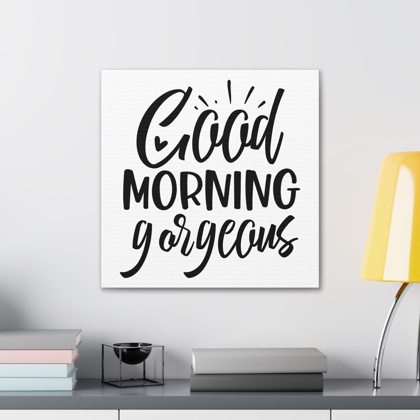 Good Morning Gorgeous Canvas Square Wraps w/o Frame