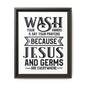 Wash Your Hands & Say Your Prayers... Framed Canvas Bathroom Art