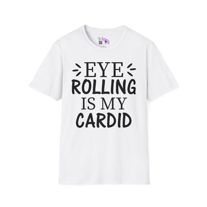 Eye Rolling Is My Cardio T-shirt