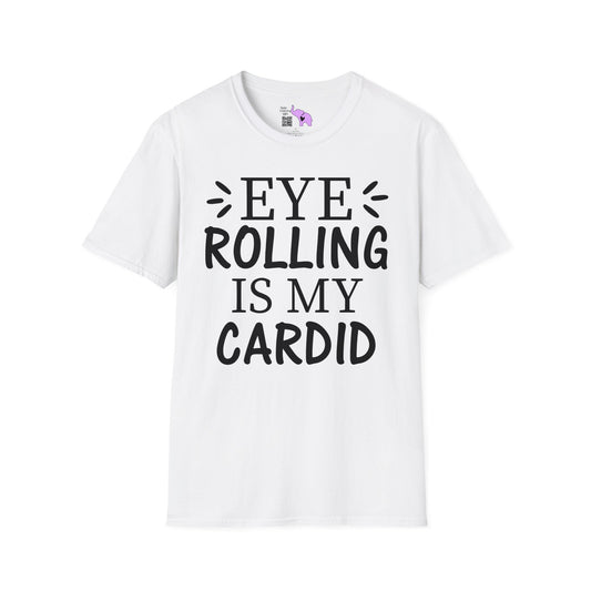 Eye Rolling Is My Cardio T-shirt