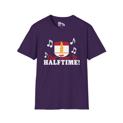 Our Time is Halftime Adult T-shirt
