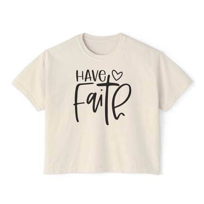 Have Faith Women's Boxy Tee