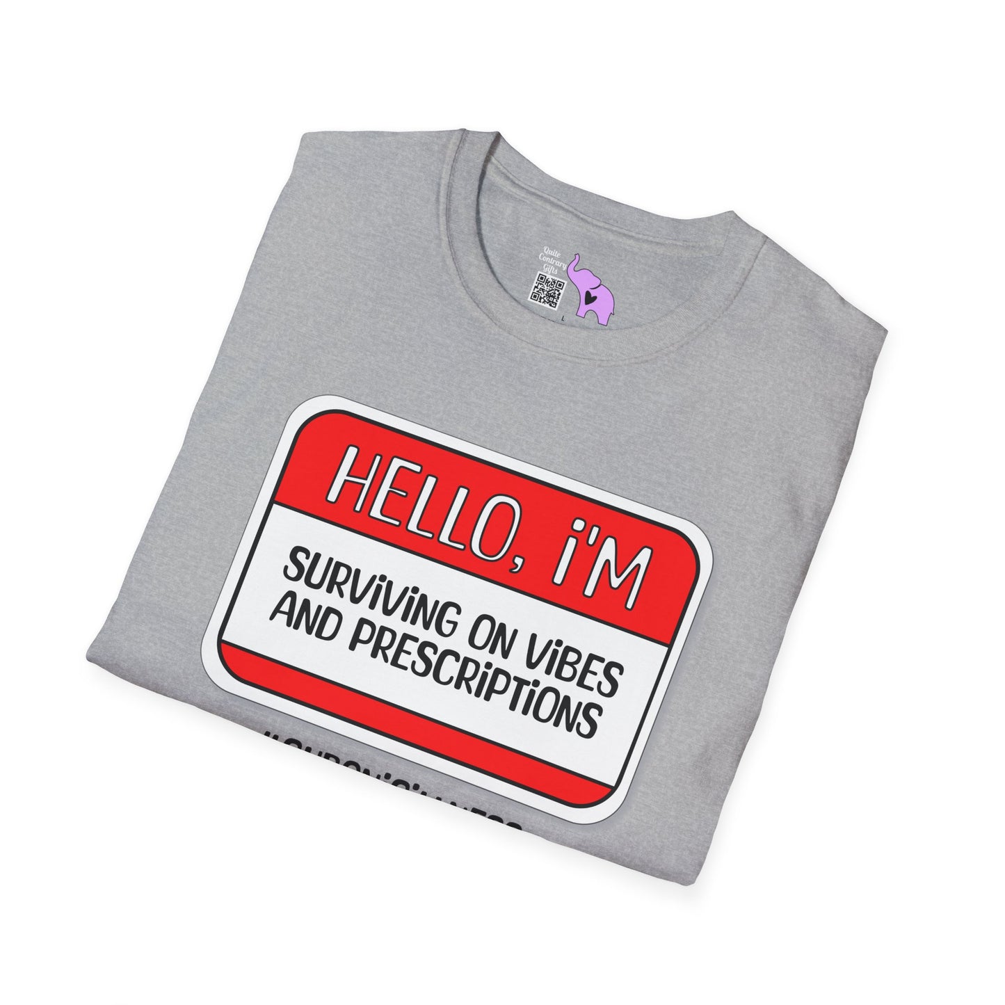 Hello, I'm Surviving on Vibes and Prescriptions Adult T-shirt