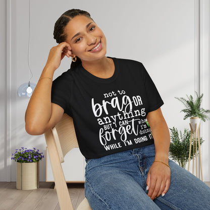 I Can Forget What I'm Doing While I Do It Adult T-shirt