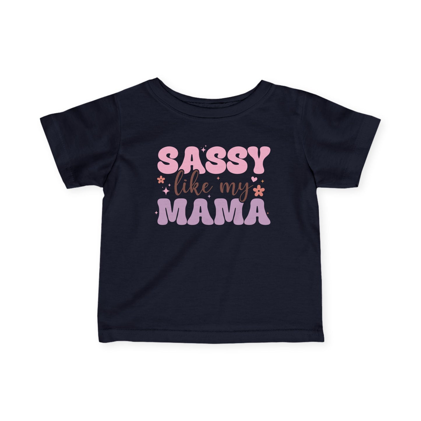 Sassy Like My Mama Infant Soft T-Shirt
