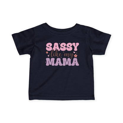 Sassy Like My Mama Infant Soft T-Shirt