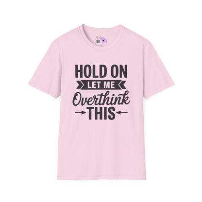 Hold On Let Me Overthink This Adult T-shirt