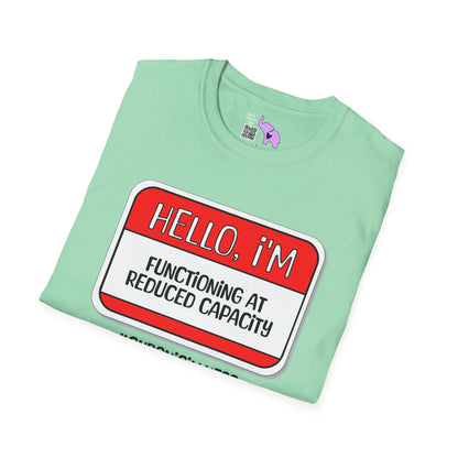 Hello, I'm Functioning At Reduced Capacity Adult T-shirt