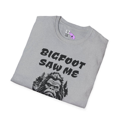 Bigfoot Saw Me But Nobody Believed Him Adult T-shirt