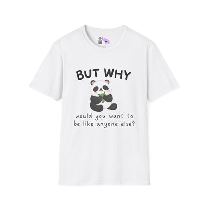 But Why Would You Want To Be Like Anyone Else? (Panda) Adult T-shirt
