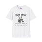 But Why Would You Want To Be Like Anyone Else? (Panda) Adult T-shirt