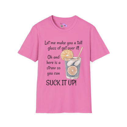 Let Me Make You A Tall Glass of Get Over It... Adult T-shirt