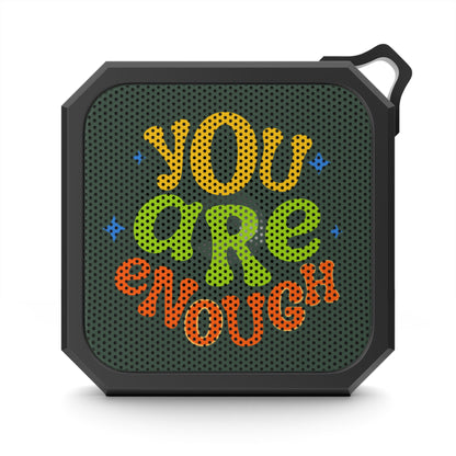 You Are Enough Blackwater Outdoor Bluetooth Speaker