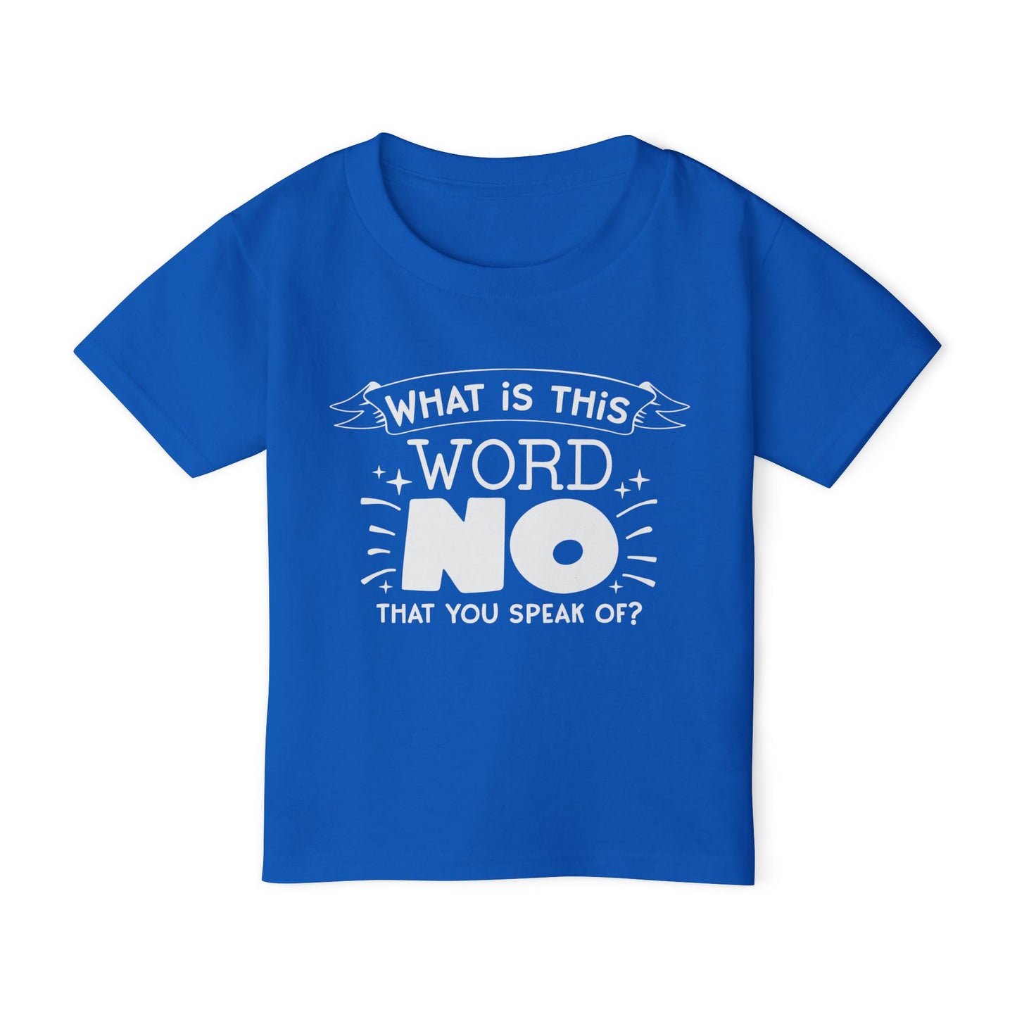 What Is This Word No That You Speak Of? Heavy Cotton™ Toddler T-shirt