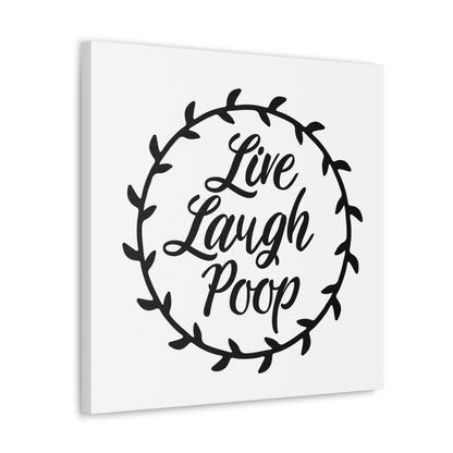 Live Laugh Poop Canvas Square Wraps w/o Frame