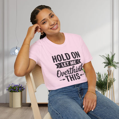 Hold On Let Me Overthink This Adult T-shirt