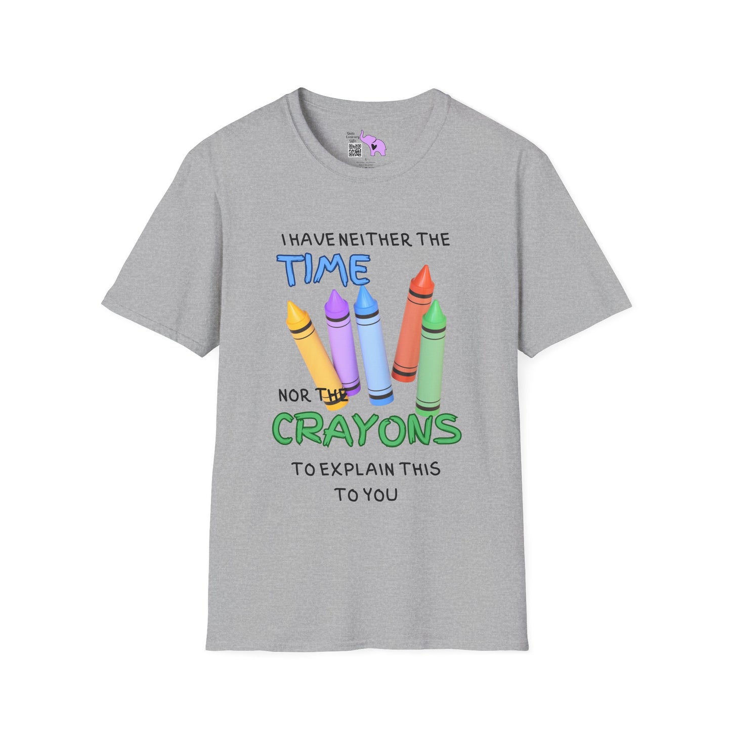 I Have Neither The Time Nor The Crayons To Explain This To You Adult T-shirt