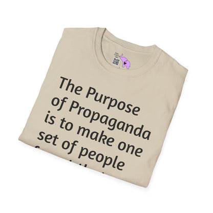 The Purpose of Propaganda... T-shirt