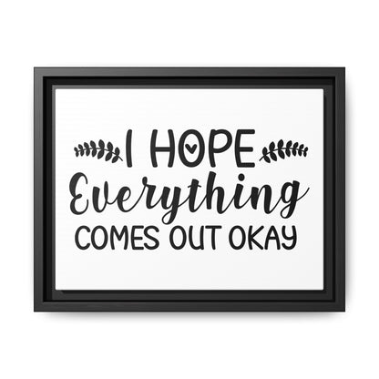 I Hope Everything Comes Out Okay Framed Canvas Bathroom Art