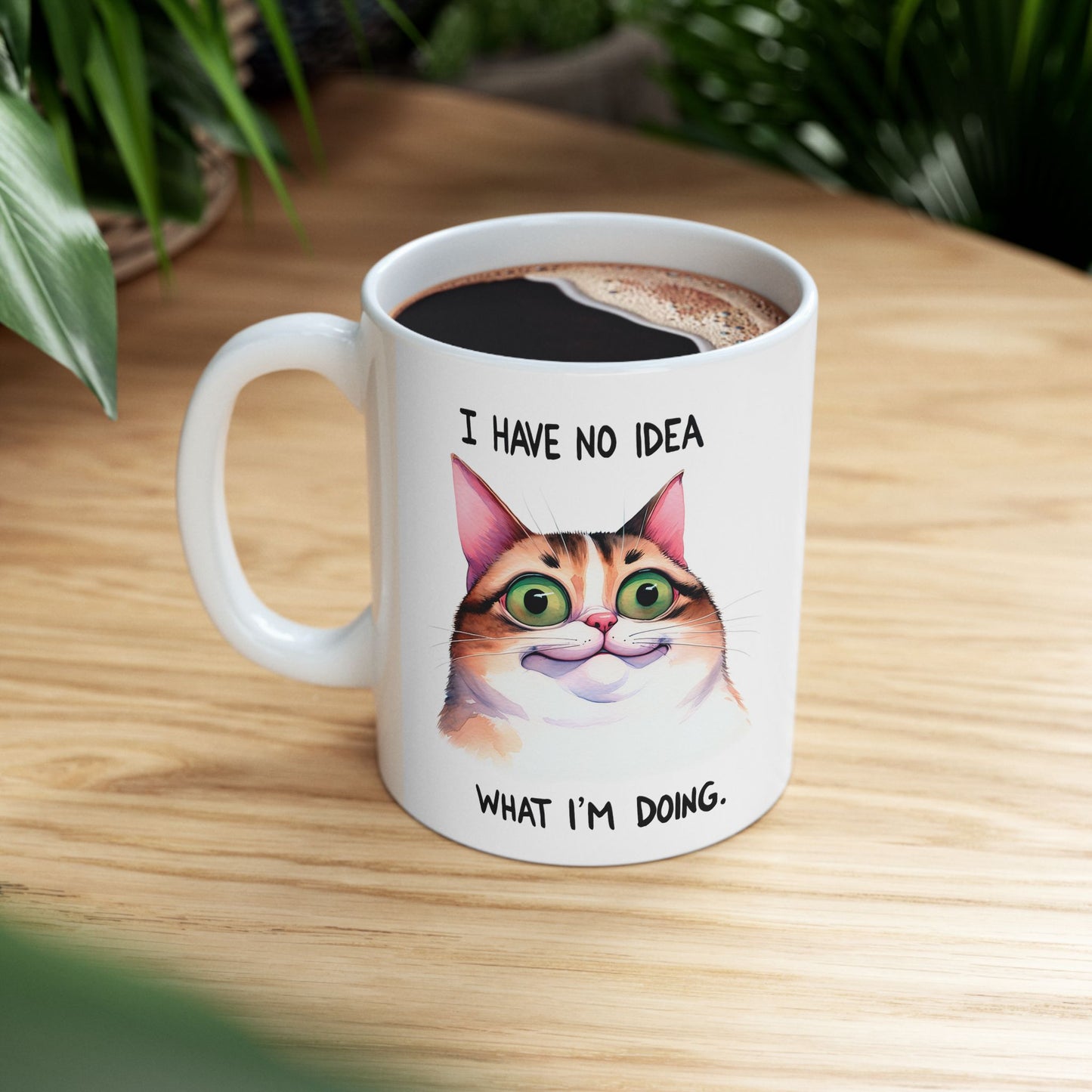 I Have No Idea What I'm Doing (Cat) Ceramic Mug, (11oz, 15oz)