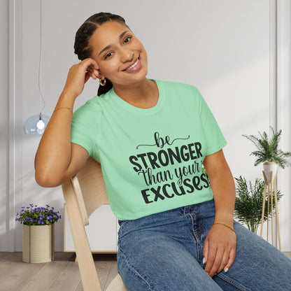 Be Stronger Than Your Excuses Adult T-shirt