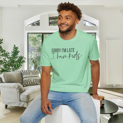 Sorry I'm Late I Have Kids Adult T-shirt