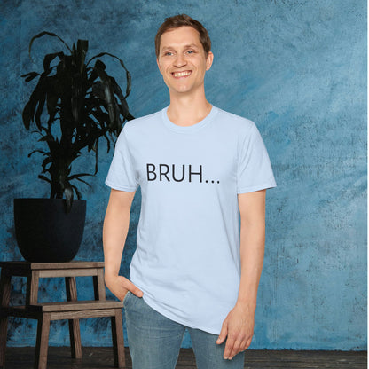 Bruh... Adult T-shirt