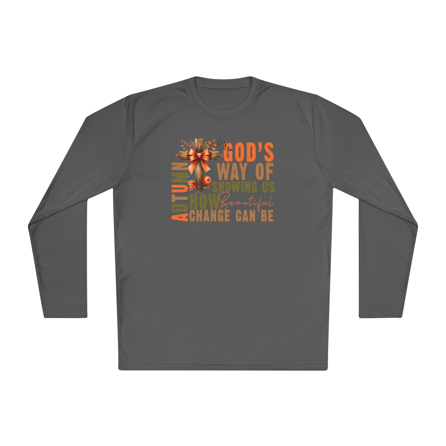Autumn is Gods Way of Showing Us How Beautiful Change Can Be Adult Long Sleeve Tee