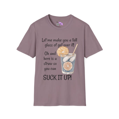 Let Me Make You A Tall Glass of Get Over It... Adult T-shirt