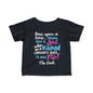 Once Upon A Time There Was A Girl Who Kicked Cancers Butt It Was Me The End! Infant Soft T-Shirt