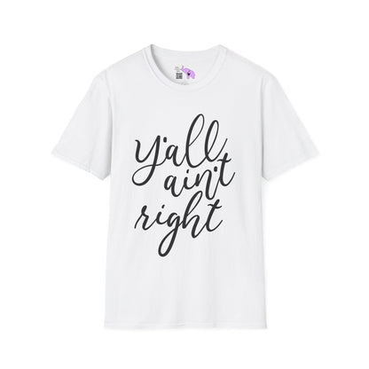 Y'all Aint Right Adult T-shirt