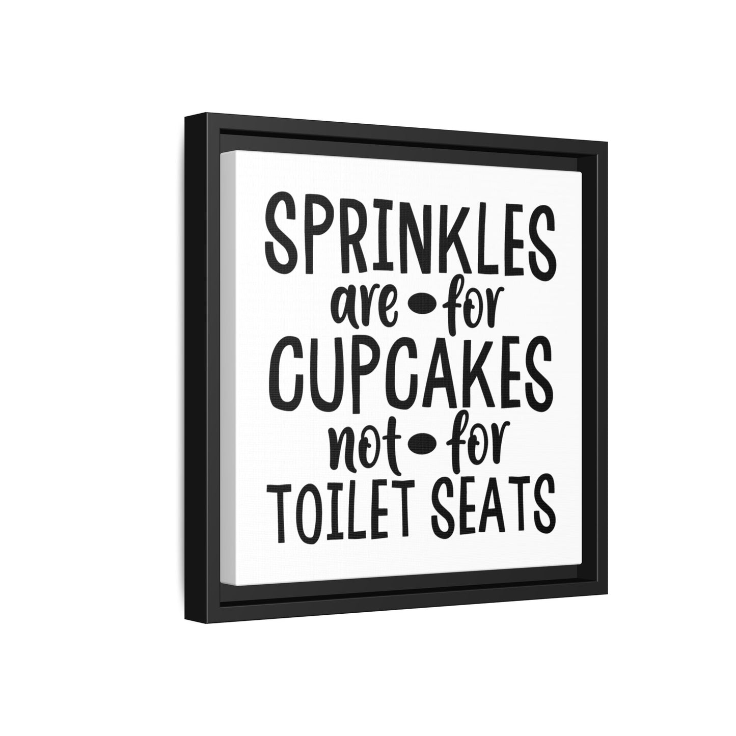 Sprinkles Are For Cupcakes Not For Toilet Seats Canvas Bathroom Art