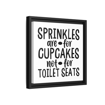 Sprinkles Are For Cupcakes Not For Toilet Seats Canvas Bathroom Art